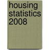 Housing Statistics 2008 door Great Britain: Department For Communities And Local Government