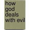 How God Deals With Evil door W. Sibley Towner