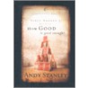 How Good Is Good Enough by Andy Stanley