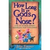 How Long Is God's Nose? door John Timmer