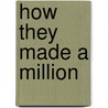 How They Made A Million by Tony Wade
