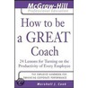 How To Be A Great Coach by Marshall J. Cook