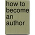 How To Become An Author