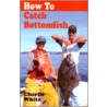 How To Catch Bottomfish door Charlie White