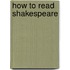 How To Read Shakespeare