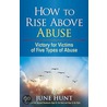 How To Rise Above Abuse by June Hunt