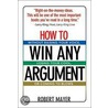 How To Win Any Argument door Robert Mayer