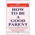 How to Be a Good Parent