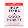 How to Be a Good Parent door Don Fontenelle