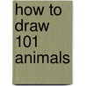 How to Draw 101 Animals door Dan Green