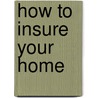 How to Insure Your Home by Silver Lake