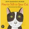 How to Talk to Your Cat door Jean Craighead George