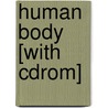 Human Body [with Cdrom] door Anna Claybourne