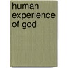 Human Experience Of God door Denis Edwards