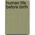 Human Life Before Birth