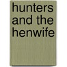 Hunters And The Henwife door Nicholas Stuart Gray