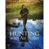 Hunting With Air Rifles door Mathew Manning