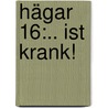 Hägar 16:.. ist krank! door Dik Browne