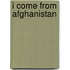 I Come from Afghanistan