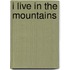 I Live in the Mountains