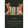 I Sing the Body Politic door Peter Swiriski