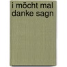 I möcht mal danke sagn by Alfons Schweiggert
