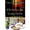 I'll Never Be Long Gone door Thomas Christopher Greene