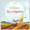 I, Farmer/Yo, Campesino door Maria Espluga