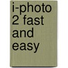 I-Photo 2 Fast And Easy door Onbekend