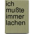 Ich mußte immer lachen