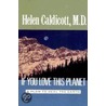If You Love This Planet door Helen Caldicott
