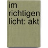 Im richtigen Licht: Akt by Jane Wood