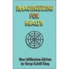 Imagineering for Health door Serge Kahili King