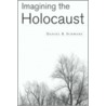 Imagining The Holocaust door Daniel R. Schwarz