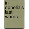 In Ophelia's Last Words door Ann Young