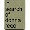 In Search Of Donna Reed by Jay Fultz