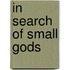 In Search of Small Gods