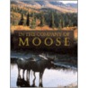 In The Company Of Moose door Victor Van Ballenberghe