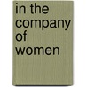 In The Company Of Women door Nina Rothchild