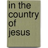 In The Country Of Jesus by Matilde Serao