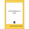 In The Fullness Of Time door Charles Brandon Rimmer