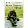 In The Service Of Peace door K. Cassavoy C.