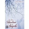 In The Shadow Of Angels door Maldon Sr. Charles Maldon Sr