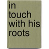 In Touch With His Roots door Naim Attallah