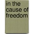 In the Cause of Freedom