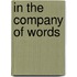 In the Company of Words