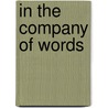 In the Company of Words door Gregory Kiewiet