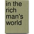In the Rich Man's World