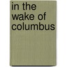 In the Wake of Columbus door Frederick Albion Ober
