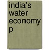 India's Water Economy P by Sahil Malik